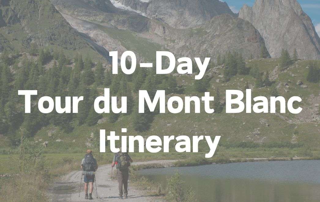 10-Day tour du mont blanc itinerary 10-Day tour du mont blanc itinerary