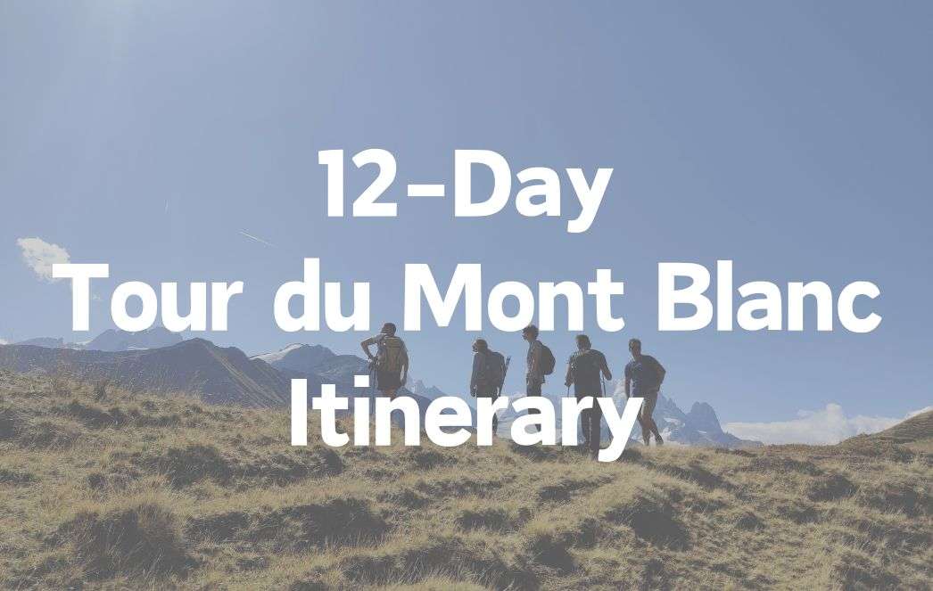 12-Day tour du mont blanc itinerary 12-Day tour du mont blanc itinerary