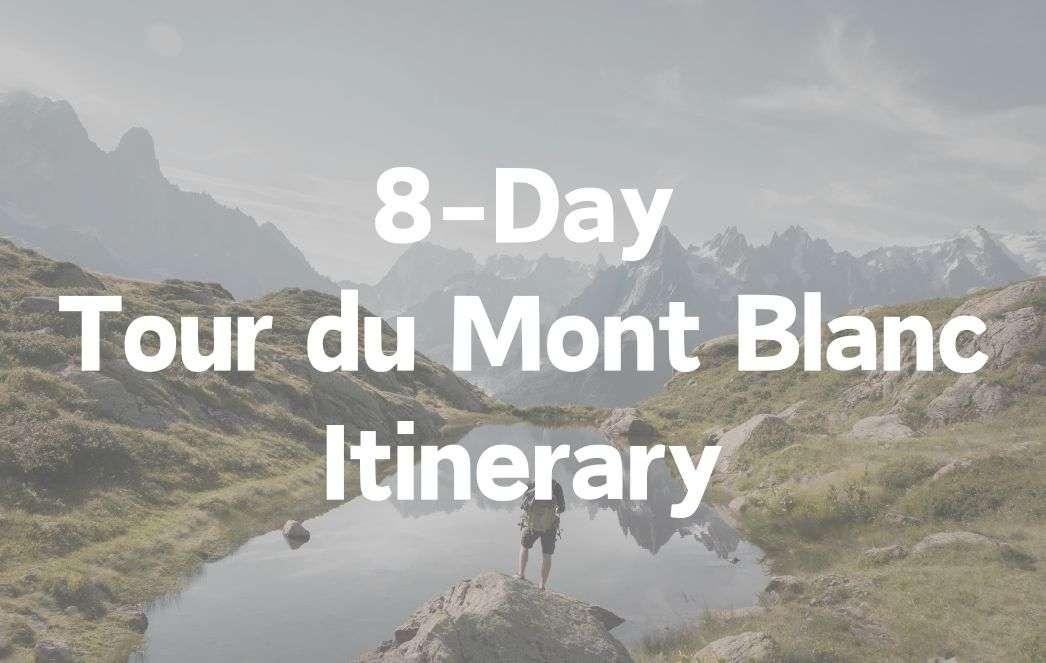 8-Day tour du mont blanc itinerary 8-Day tour du mont blanc itinerary